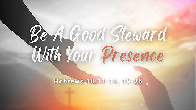 09.17.23 Be a Good Steward with Your Presence